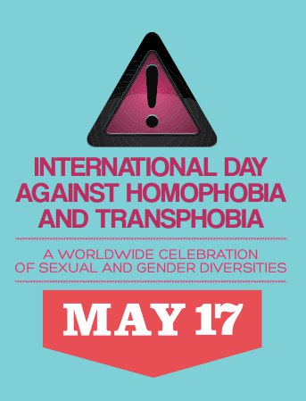 May 17   International Day Against Homophobia and  Transphobia